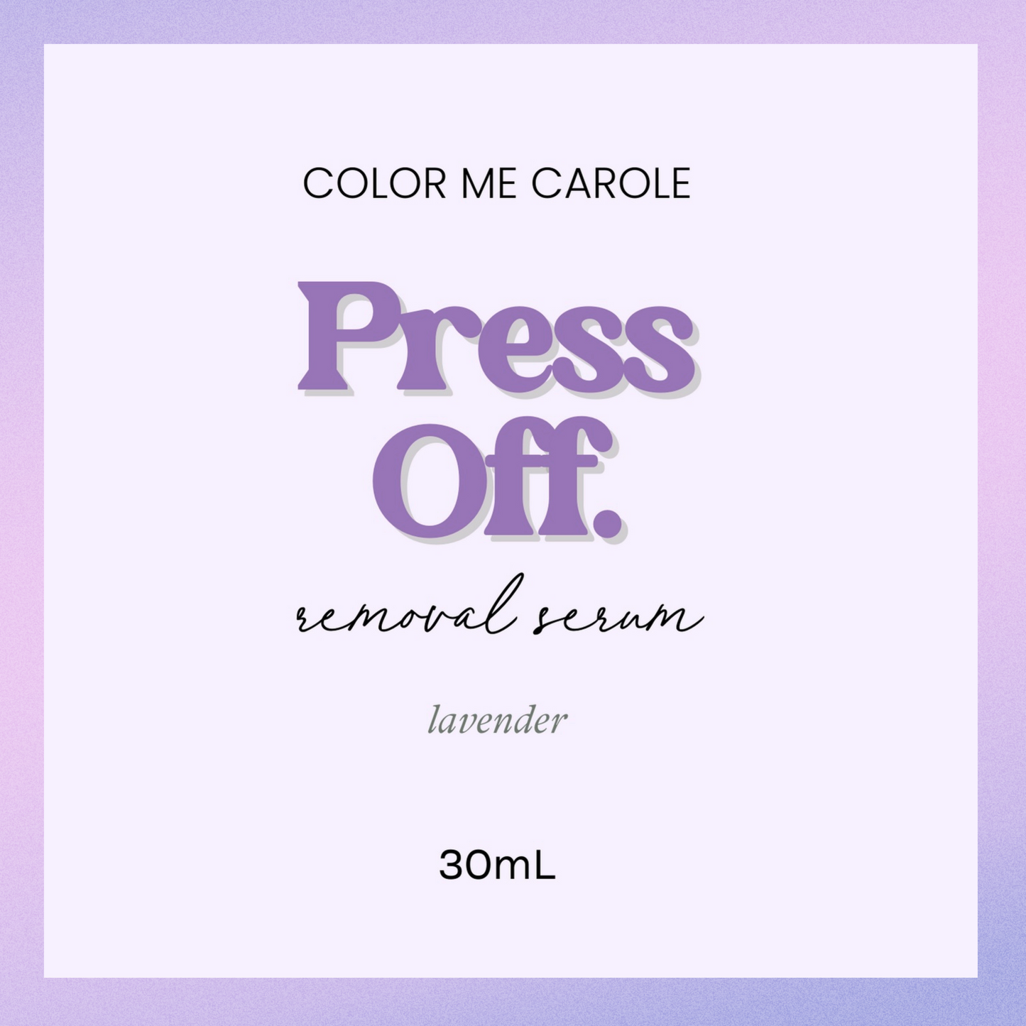 Press Off - Removal Serum